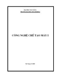 Giáo trình Công nghệ chế tạo máy I - Lưu Đức Bình