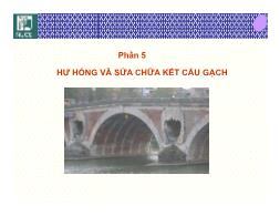 Bài giảng Bệnh học và sửa chữa công trình - Phần 5: Hư hỏng và sửa chữa kết cấu gạch - Nguyễn Hoàng Giang