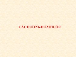 Bài giảng Các đường đưa thuốc