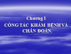 Bài giảng Công tác khám bệnh và chẩn đoán