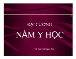Bài giảng Đại cương Nấm y học - Nguyễn Ngọc San