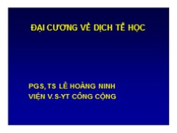 Bài giảng Đại cương về dịch tễ học - Lê Hoàng Ninh