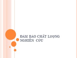 Bài giảng Đảm bảo chất lượng nghiên cứu