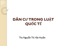 Bài giảng Dân cư trong luật quốc tế - Nguyễn Thị Vân Huyền
