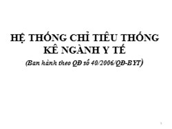 Bài giảng Hệ thống chỉ tiêu thống kê ngành y tế