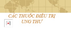 Bài giảng Hóa dược - Các thuốc điều trị ung thư