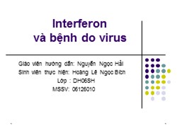 Bài giảng Interferon và bệnh do virus - Hoàng Lê Ngọc Bích