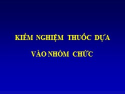 Bài giảng Kiểm nghiệm thuốc dựa vào nhóm chức