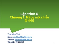 Bài giảng Kỹ thuật lập trình - Chương 1: Mảng một chiều - Trần Minh Thái