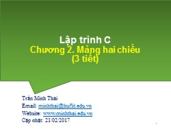 Bài giảng Kỹ thuật lập trình - Chương 2: Mảng hai chiều - Trần Minh Thái