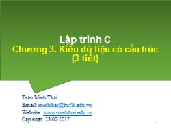 Bài giảng Kỹ thuật lập trình - Chương 3: Kiểu dữ liệu có cấu trúc - Trần Minh Thái