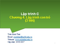 Bài giảng Kỹ thuật lập trình - Chương 4: Lập trình con trỏ - Trần Minh Thái