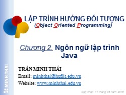 Bài giảng Lập trình hướng đối tượng - Chương 2: Ngôn ngữ lập trình Java - Trần Minh Thái