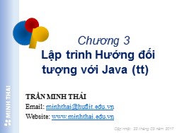 Bài giảng Lập trình hướng đối tượng - Chương 3: Lập trình hướng đối tượng với Java - Trần Minh Thái (Phần 2)