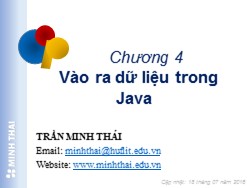 Bài giảng Lập trình hướng đối tượng - Chương 4: Vào ra dữ liệu trong Java - Trần Minh Thái