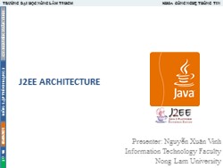 Bài giảng Lập trình mạng 2 - J2ee architecture- Nguyễn Xuân Vinh