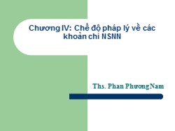 Bài giảng Luật ngân sách nhà nước - Chương IV: Chế độ pháp lý về các khoản chi NSNN - Phan Phương Nam