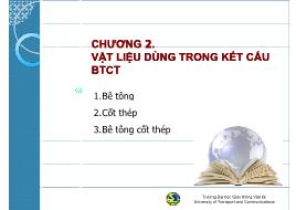 Bài giảng môn Kết cấu bê tông cốt thép - Chương 2: Vật liệu dùng trong kết cấu bê tông cốt thép - Đào Sỹ Đán