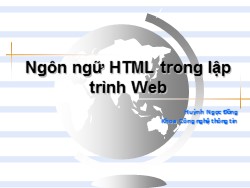 Bài giảng Ngôn ngữ HTML trong lập trình web - Huỳnh Ngọc Đồng