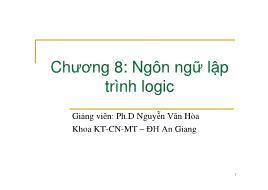 Bài giảng Nguyên lý ngôn ngữ lập trình - Chương 8: Ngôn ngữ lập trình logic - Nguyễn Văn Hòa