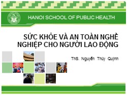 Bài giảng Sức khỏe và an toàn nghề nghiệp - Sức khỏe và an toàn nghề nghiệp cho người lao động - Nguyễn Thúy Quỳnh