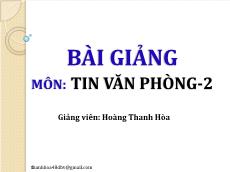 Bài giảng Tin học văn phòng 2 - Bài 1: Sử dựng Google Driver - Hoàng Thanh Hòa