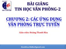 Bài giảng Tin học văn phòng 2 - Chương 2: Các ứng dụng văn phòng trực tuyến - Hoàng Thanh Hòa