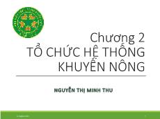 Bài giảng Tổ chức công tác khuyến nông - Chương 2: Tổ chức hệ thống khuyến nông - Nguyễn Thị Minh Thu