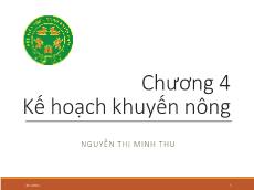 Bài giảng Tổ chức công tác khuyến nông - Chương 4: Kế hoạch khuyến nông - Nguyễn Thị Minh Thu