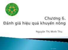 Bài giảng Tổ chức công tác khuyến nông - Chương 6: Đánh giá hiệu quả khuyến nông - Nguyễn Thị Minh Thu