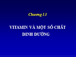 Bài giảng Vitamin và một số chất dinh dưỡng