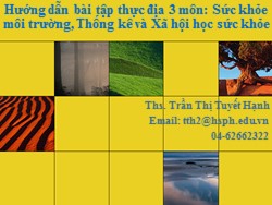 Hướng dẫn bài tập thực địa 3 môn: Sức khỏe môi trường, thống kê và xã hội học sức khỏe - Trần Thị Tuyết Hạnh