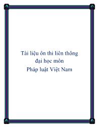 Tài liệu ôn thi liên thông đại học môn Pháp luật Việt Nam