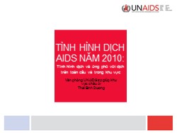 Tình hình dịch AIDS năm 2010: Tình hình dịch và ứng phó với dịch trên toàn cầu và trong khu vực