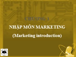 Bài giảng Marketing - Chương 1: Nhập môn marketing