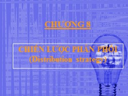 Bài giảng Marketing - Chương 8: Chiến lược phân phối