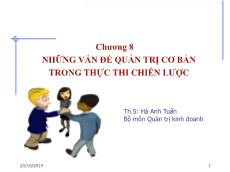 Bài giảng Quản trị kinh doanh - Chương 8: Những vấn đề quản trị cơ bản trong thực thi chiến lược - Hà Anh Tuấn