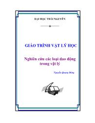 Giáo trình Vật lý học - Nghiên cứu các loại dao động trong vật lý - Nguyễn Quang Đông