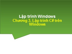 Bài giảng Lập trình Windows - Chương 3: Lập trình C# trên Windows