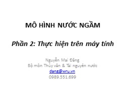 Bài giảng Mô hình nước ngầm - Phần 2: Thực hiện trên máy tính - Nguyễn Mai Đăng