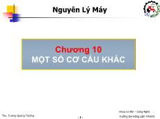 Bài giảng Nguyên lý máy - Chương 10: Một số cơ cấu khác - Trương Quang Trường