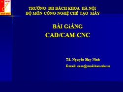 Bài giảng CAD/CAM-CNC - Nguyễn Huy Ninh
