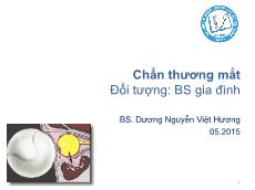 Bài giảng Chấn thương mắt - Đối tượng: BS gia đình 1 - Dương Nguyễn Việt Hương