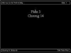 Bài giảng Cơ sở thiết kế máy - Phần 3, Chương 14: Khớp nối - Trần Thiên Phú