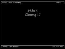 Bài giảng Cơ sở thiết kế máy - Phần 4, Chương 17: Mối ghép ren - Trần Thiên Phú