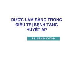 Bài giảng Dược lâm sàng trong điều trị bệnh tăng huyết áp - Lê Kim Khánh