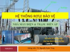 Bài giảng Hệ thống rơle bảo vệ nhà máy điện và trạm biến áp - Nguyễn Xuân Tùng