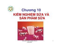 Bài giảng Kiểm nghiệm thú sản - Chương 10: Kiểm nghiệm sữa và sản phẩm sữa - Dương Văn Nhiệm