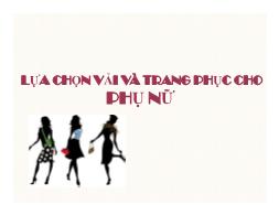 Bài giảng Lựa chọn vải và trang phục cho phụ nữ