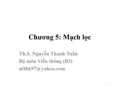 Bài giảng Mạch điện tử nâng cao - Chương 5: Mạch lọc - Nguyễn Thanh Tuấn